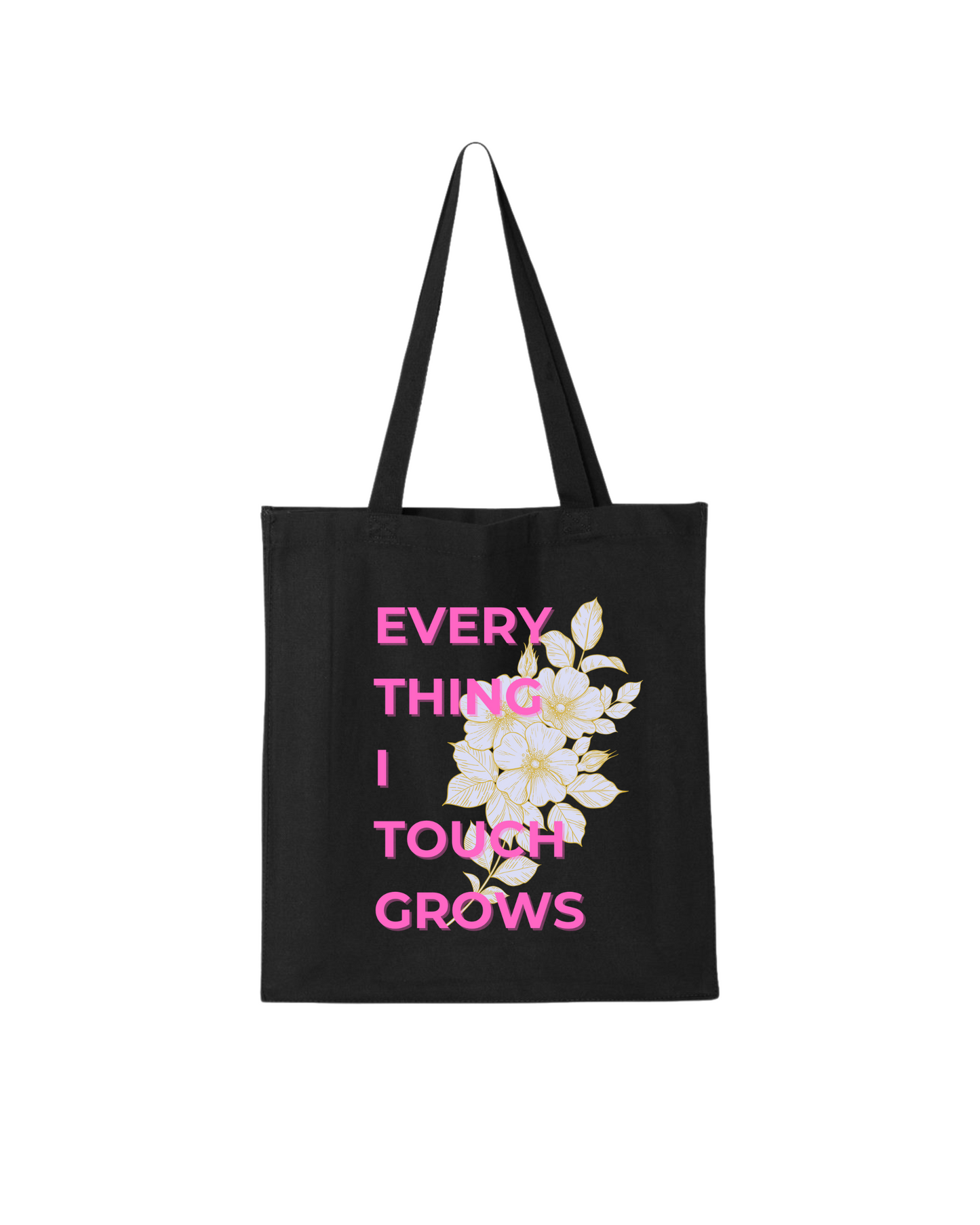 Everything I Touch Tote